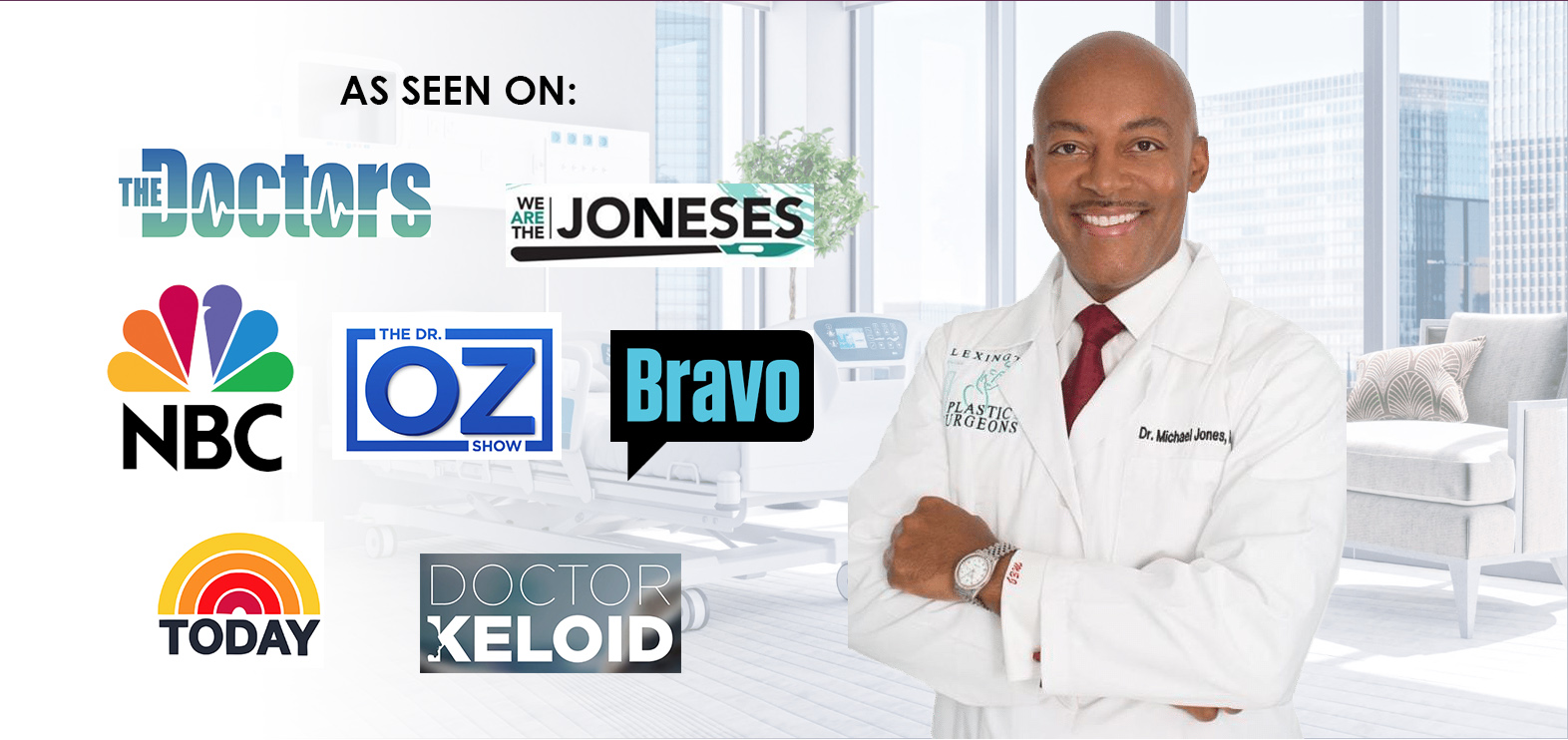 Dr. Michael Jones, founder of Lexington Plastic Surgeons, alongside logos for the Doctors, We Are the Joneses, The Dr. Oz Show, Bravo, and other shows and networks on which he's been featured